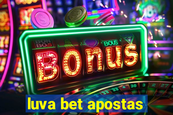 luva bet apostas